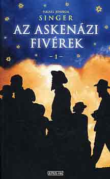 Israel Joshua Singer - Az asken�zi fiv�rek I-II.