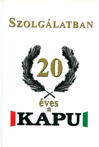 Brády Zoltán (szerk.) - Szolgálatban - 20 éves a kAPU