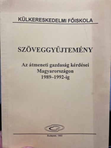 Dr. Rácz Dezső - Szöveggyűjtemény - Az átmeneti gazdaság kérdései Magyarországon 1989-1992-ig