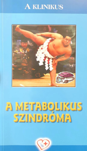 Dr. Dr. V�rtes Andr�s Hidv�gi Tibor - A metabolikus szindr�ma (A klinikus)