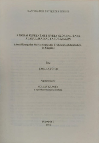 Bassola Pter - A korai jfelnmet nyelv szrendjnek alakulsa Magyarorszgon ((Klnlenyomat)