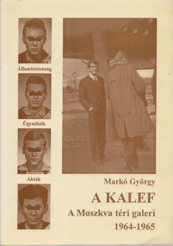 Mark� Gy�rgy - A kalef - A Moszkva t�ri galeri 1964-1965
