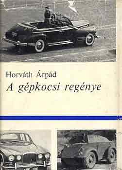Horv�th �rp�d - A g�pkocsi reg�nye