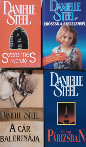 Danielle Steel - Szerelmes nyrut + t nap prizsban + A cr balerinja + Ersebb a szerelemnl (4 ktet)