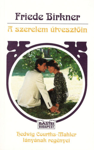 Friede Birkner - a szerelem útvesztőin