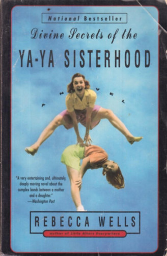 Rebecca Wells - Divine Secrets of the Ya-Ya Sisterhood