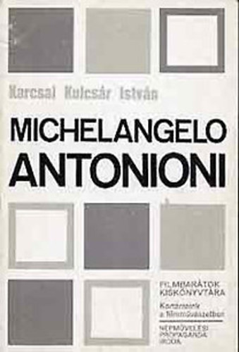 Karsai Kulcsár István - Michelangelo Antonioni (Filmbarátok Kiskönyvtára)