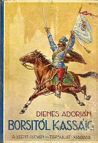 Dienes Adorján - Borsitól Kassáig