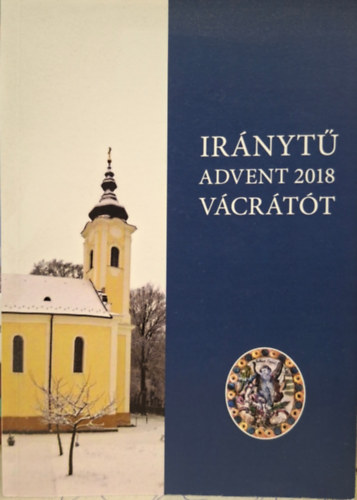 Ir�nyt� - Advent 2018 - V�cr�t�t
