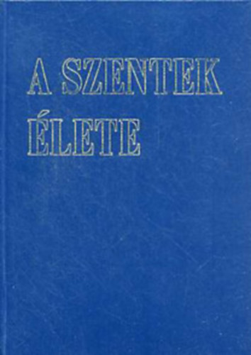 Dis Istvn dr.  (szerk.) - A szentek lete II.