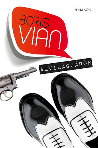 Boris Vian - Alvil�gj�r�k