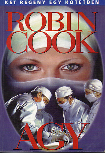 Robin Cook - Agy - Szfinx ( Két regény egy kötetben! )