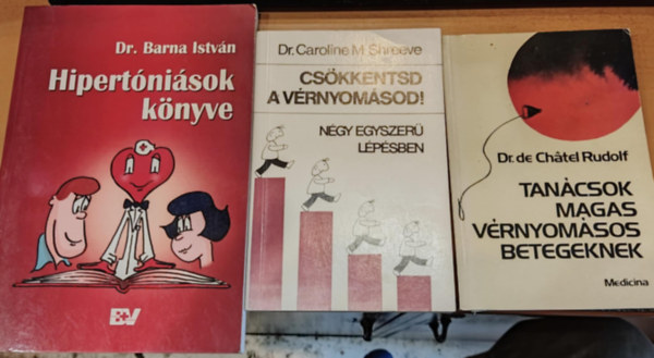 Dr. Dr. Caroline M. Shreeve, Dr. Barna Istvn de Chtel Rudolf - 3 db Tancsok magas vrnyomsos betegeknek + Cskkentsd a vrnyomsod! + Hipertnisok knyve