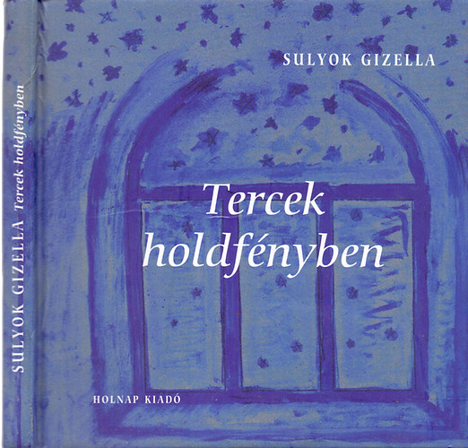 Sulyok Gizella - Tercek holdfnyben