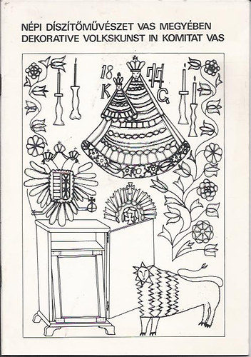 Savaria M�zeum - N�pi d�sz�t�m�v�szet Vas megy�ben-Dekorative volkkunst in Komitat Vas