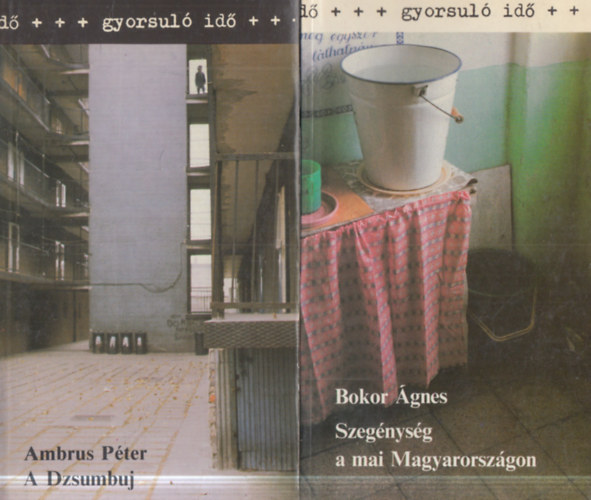 Ambrus Péter Bokor Ágnes - 2 db Gyorsuló idő sorozat: Szegénység a mai Magyarországon + A Dzsumbuj