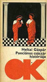 Heltai Gáspár - Ponciánus császár históriája (OK)
