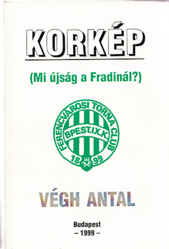 Vgh Antal - Korkp (Mi jsg a Fradinl?) (Dediklt)