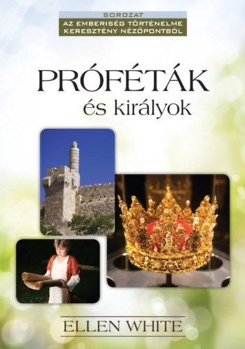 Ellen White - Pr�f�t�k �s kir�lyok