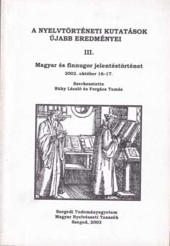 Forgács Tamás Büky László - A nyelvtörténeti kutatások újabb eredményei III. Magyar és finnugor alaktan