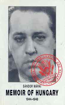 Márai Sándor - Memoir of Hungary 1944-1948