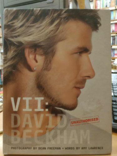 Dean Freeman  Amy Lawrence (foto) - VII: David Beckham (Unauthorised)