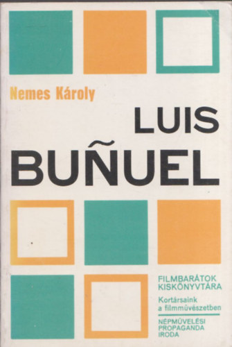 Nemes Kroly - Luis Bunuel (Filmbartok Kisknyvtra)