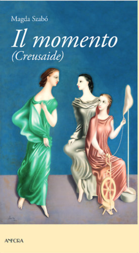 Magda Szab� - Il momento (A pillanat olasz nyelven)