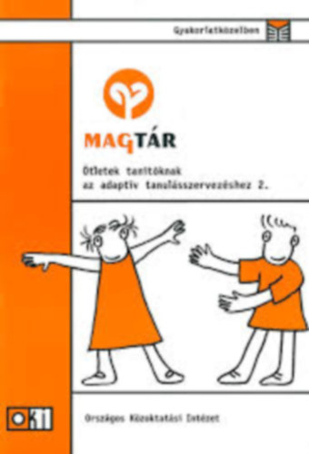 Magtár - Ötlettár intézményvezetők számára az adaptív tanulásszervezés elindításáshoz és fenntartásához 2.