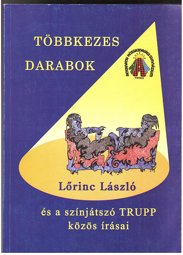T�bbkezes darabok - L�rinc L�szl� �s a sz�nj�tsz� TRUPP k�z�s �r�sai