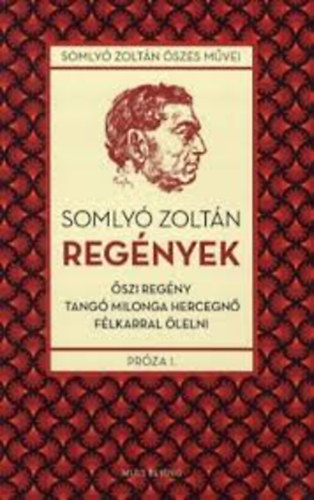 Somly Zoltn - Somly Zoltn Regnyek: szi regny, Tang Milonga hercegn, Flkarral lelni