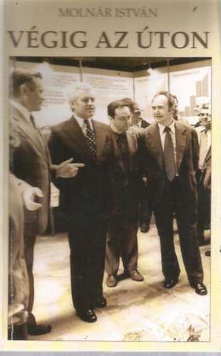 Moln�r Istv�n - V�gig az �ton
