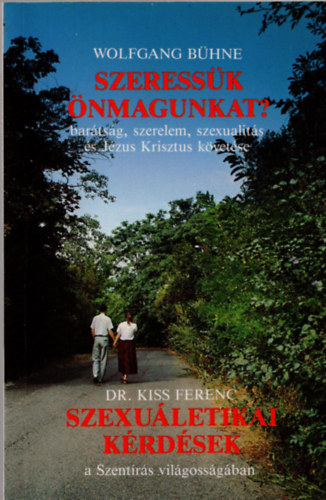 Dr. Kiss Ferenc Wolfgang B�hne - Szeress�k �nmagunkat? - Szexu�letikai k�rd�sek