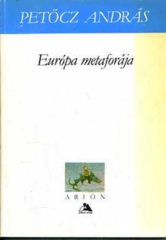Petőcz András - Európa metafórája