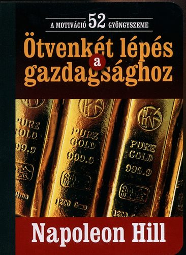 Napoleon Hill - �tvenk�t l�p�s a gazdags�ghoz