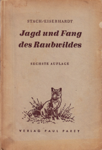 Eiserhardt Ewald Johannes Stach - Jagd und Fang des Raubwildes