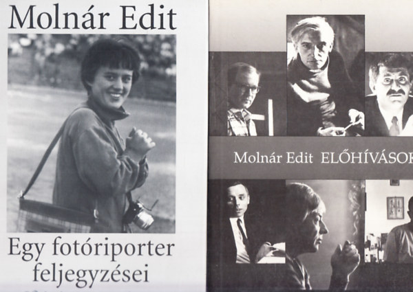 Molnr Edit - 2db. Molnr Edit knyv: Egy fotriporter feljegyzsei - Ifjsgom trtnete (dediklt) + Elhvsok