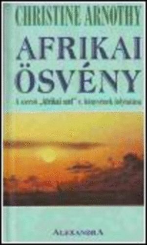 Christine Arnothy - Afrikai �sv�ny