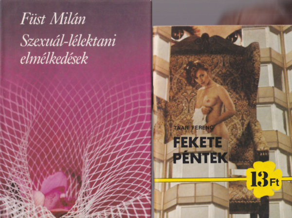 Fst Miln, Taar Ferenc Guy De Maupassant - 3 db szex knyv: Fekete pntek + Szexul-llektani elmlkedsek + Cltalan szpsg