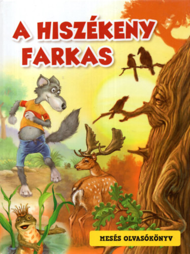 A hiszékeny farkas (Mesés olvasókönyv)