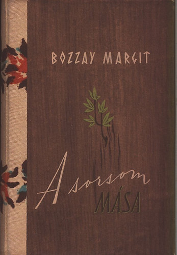 Bozzay Margit - A sorsom mása