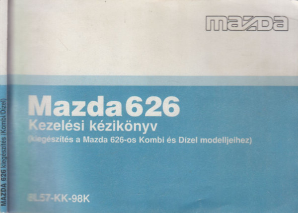 Mazda 626 - Kezelsi kziknyv (Kiegszts a Mazda 626-os Kombi s Dzel modelljeihez)