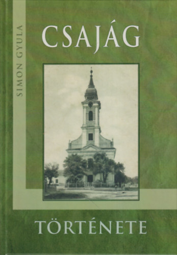 Simon Gyula - Csaj�g t�rt�nete