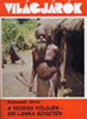 Kubassek Jnos - A veddk fldjn - Sr Lanka szigetn