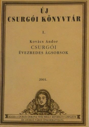 Kov�cs Andor - �vezredes �gsorsok D�l-Somogyb�l (�j Csurg�i k�nyvt�r I. )