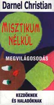Christian Darnel - Misztikum nlkl - Megvilgosods