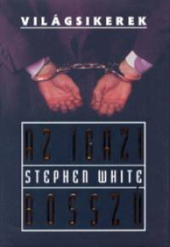 Stephen White - Az igazi bossz�