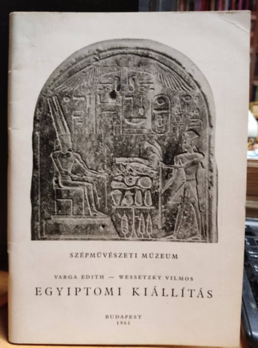 Varga Edith - Wessetzky Vilmos - Egyiptomi killts - vezet (Szpmvszeti mzeum)
