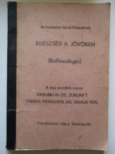 S. Hodi Masafret - Eg�szs�g a j�v�ben (Reflexol�gia)