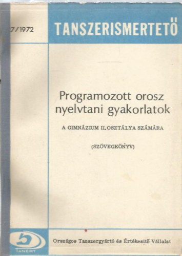 Programozott orosz nyelvtani gyakorlatok a gimnzium II. osztlya szmra (szvegknyv)